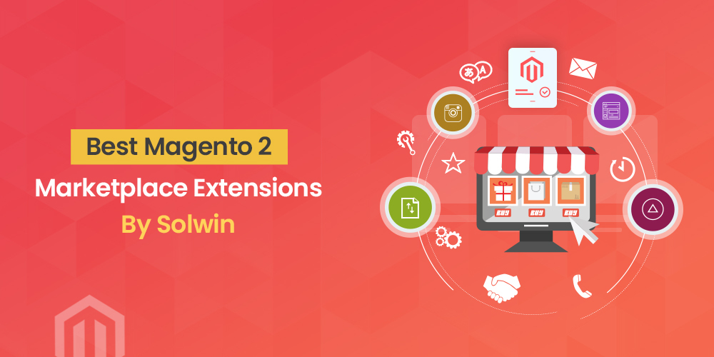 Best Magento 2 Marketplace Extensions By Solwin