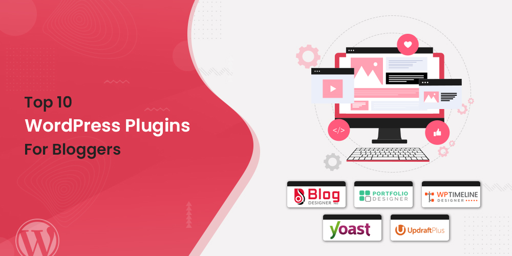 Top WordPress Plugins for Bloggers (Recommended in 2021)