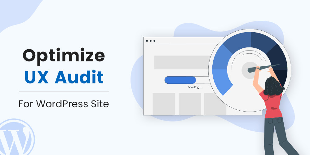 How To Optimize UX Audit For WordPress Site?