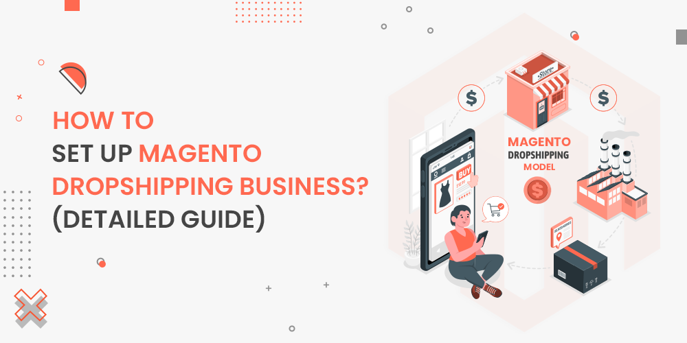 How To Set Up Magento Dropshipping Business?