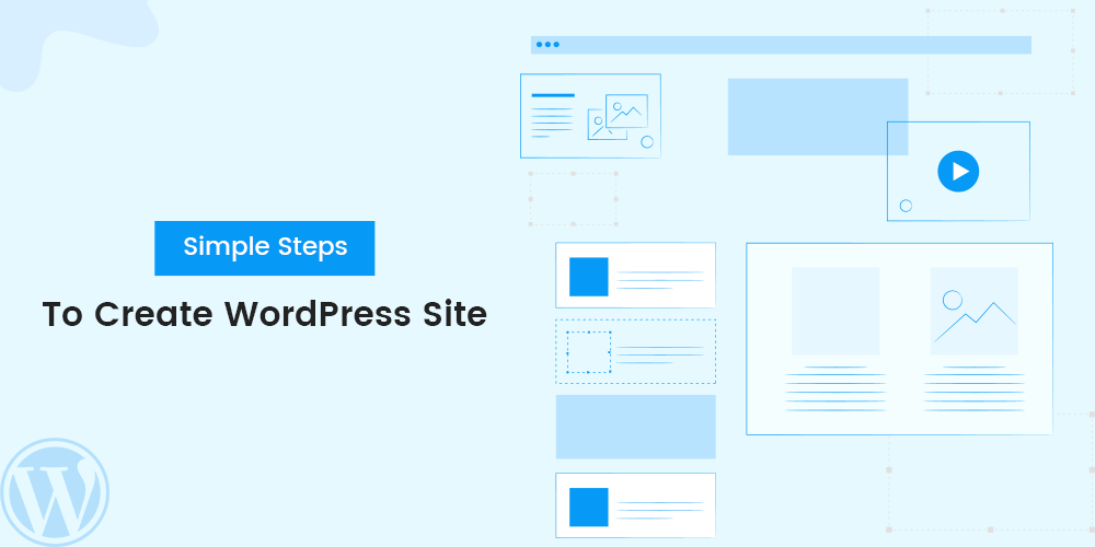 Simple Steps To Create WordPress Site [For Beginners]