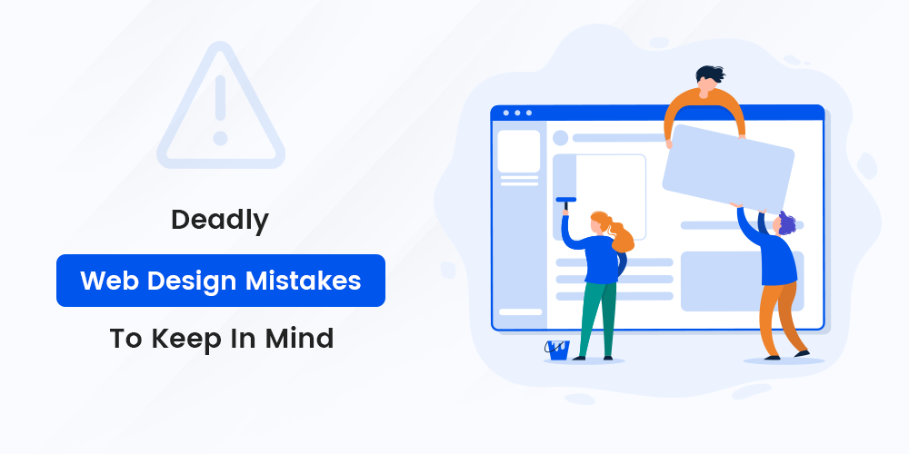 Deadly Web Design Mistakes That You Should Keep In Your Mind For 2020