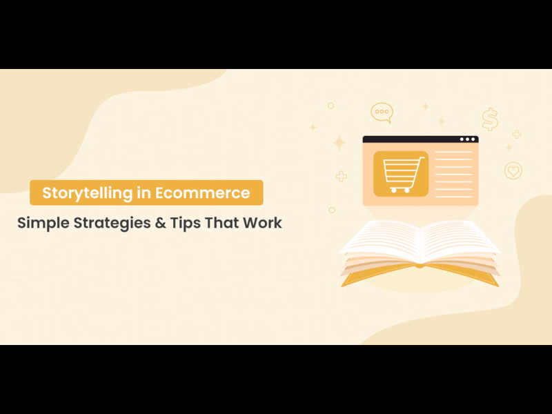 Storytelling In Ecommerce: Simple Strategies & Tips That Work