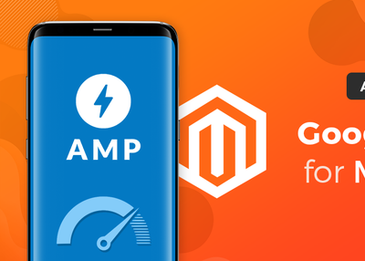 An Essential Guide to Google AMP for Magento