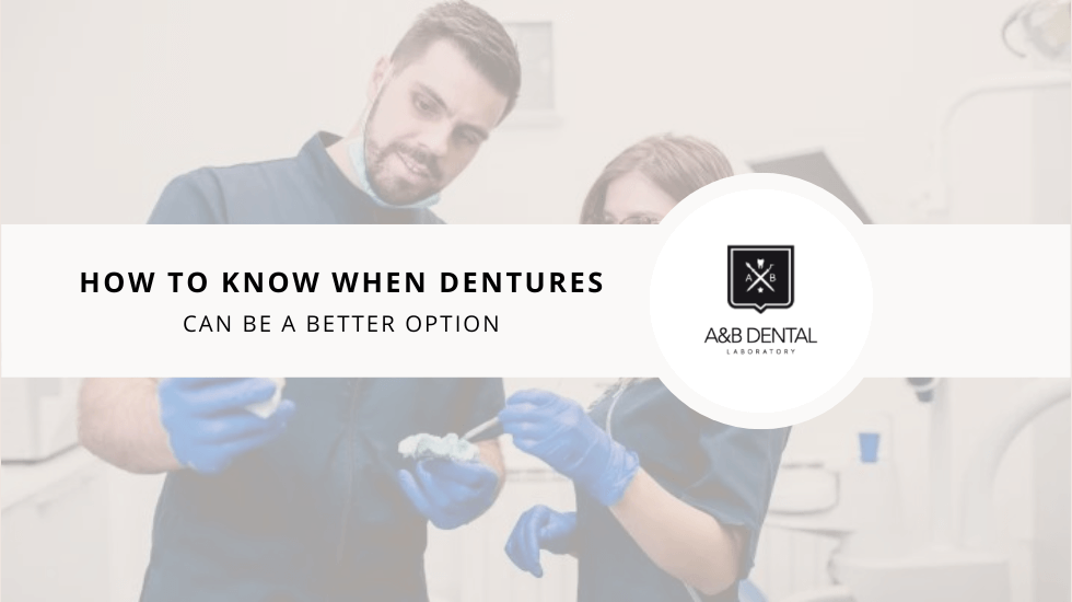 How to Know When Dentures Can Be a Better Option?