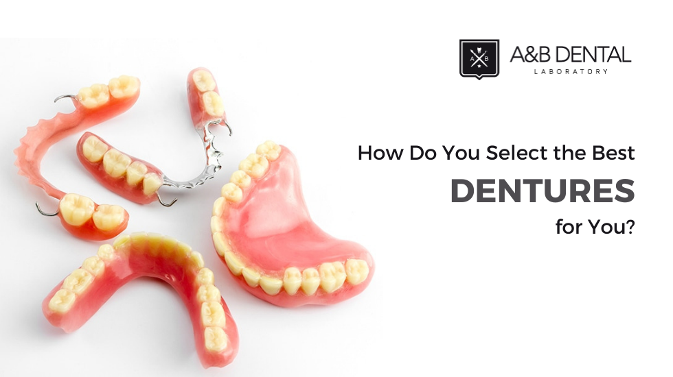 How Do You Select the Best Dentures for You?