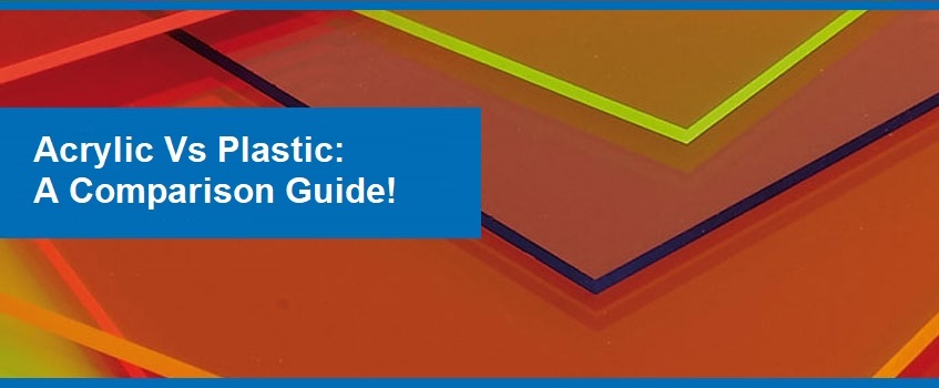 Acrylic Vs Plastic: A Comparison Guide!