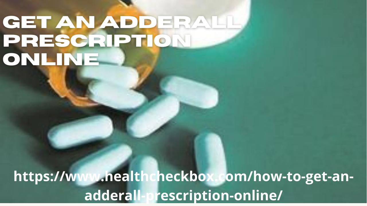 How To Get An Adderall Prescription Online?
