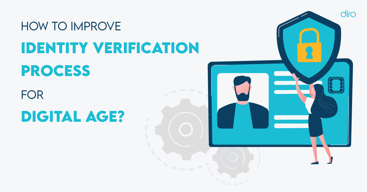 Improving Identity Verification Process for the Digital Age