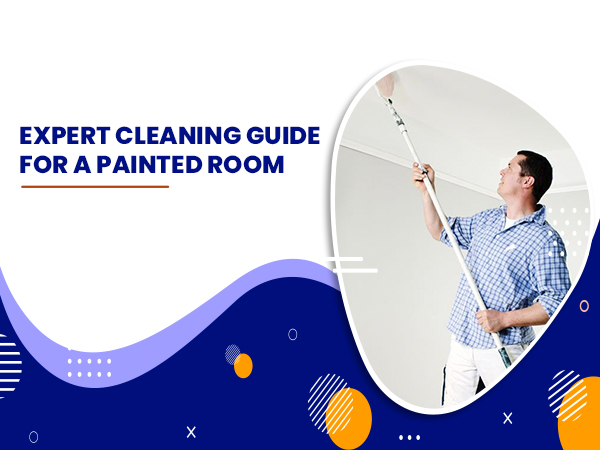 Expert Cleaning Guide For A Painted Room
