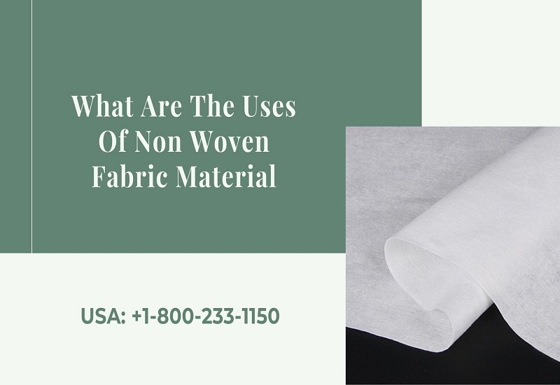 What Are The Uses Of Non Woven Fabric Material?