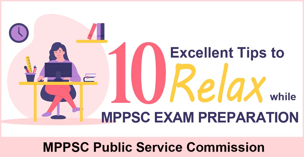 10 Excellent Tips to Relax while MPPSC Exam Preparation: MPPSC Public Service Commission