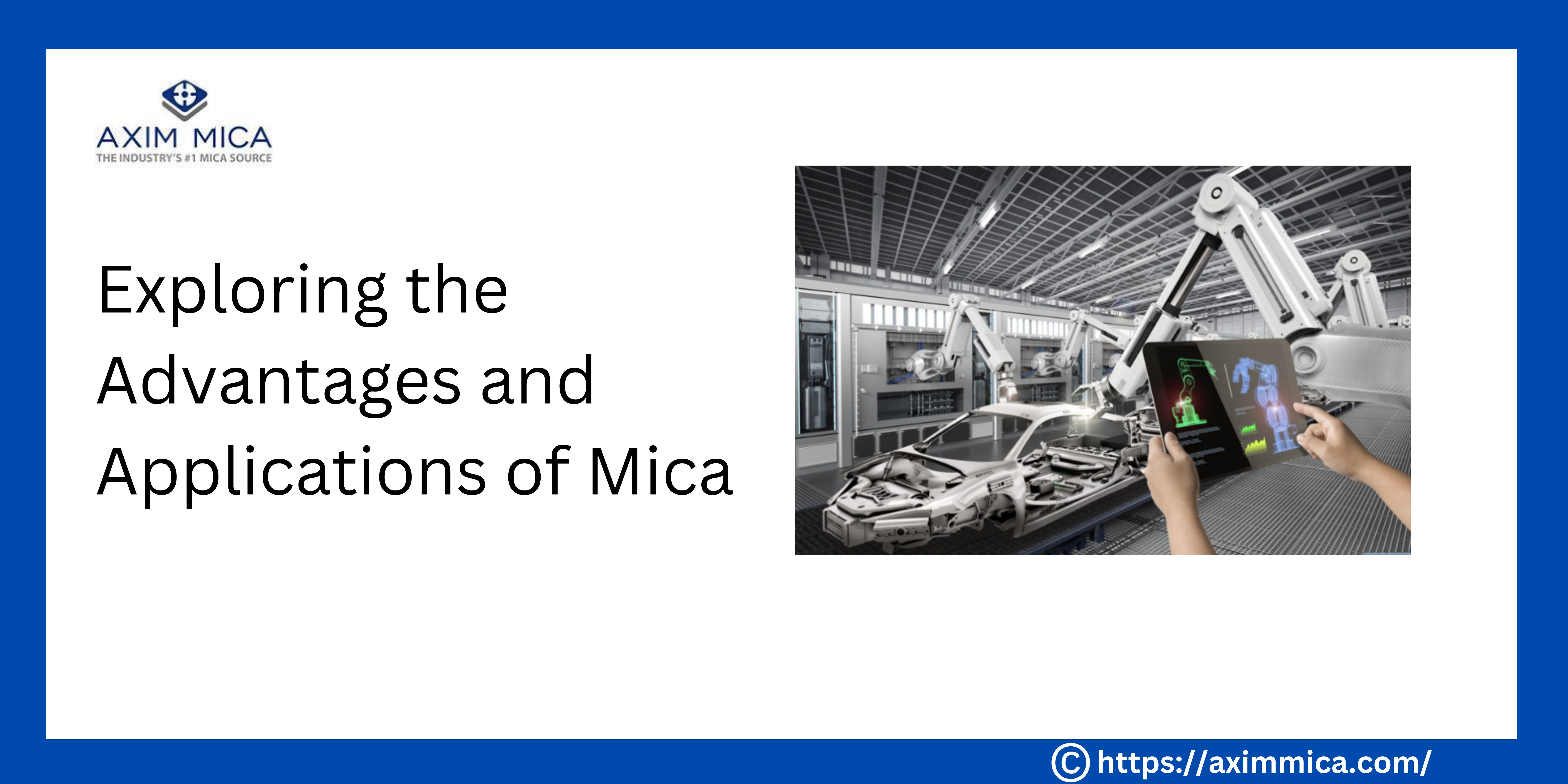 Exploring the Advantages and Applications of Mica