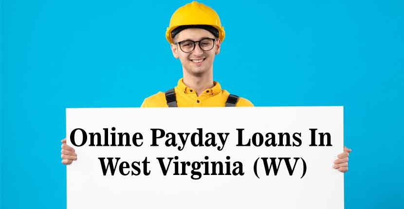 Online Payday Loans In West Virginia (WV)|Get Fast Cash US
