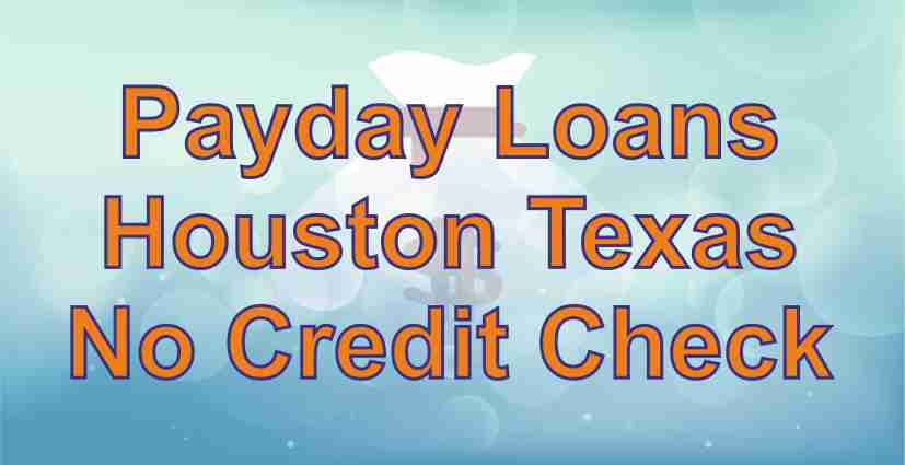 Payday Loans Houston Texas - No Credit Check | GetFastCashUS