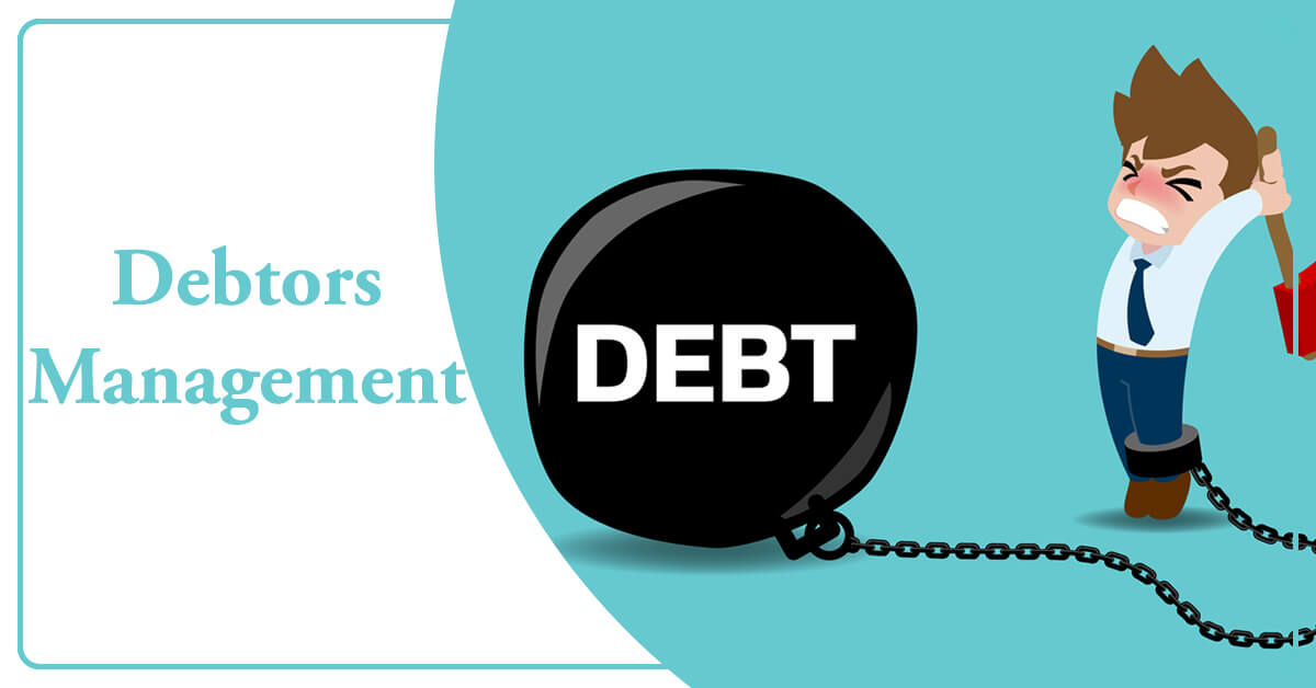 6 smart ways to manage your debtors for business success