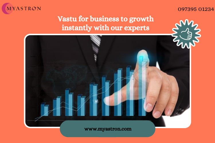 Vastu for business to grow instantly with our Vastu experts