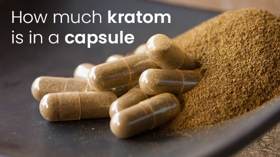 How Much Kratom Is In A Kratom Capsule?