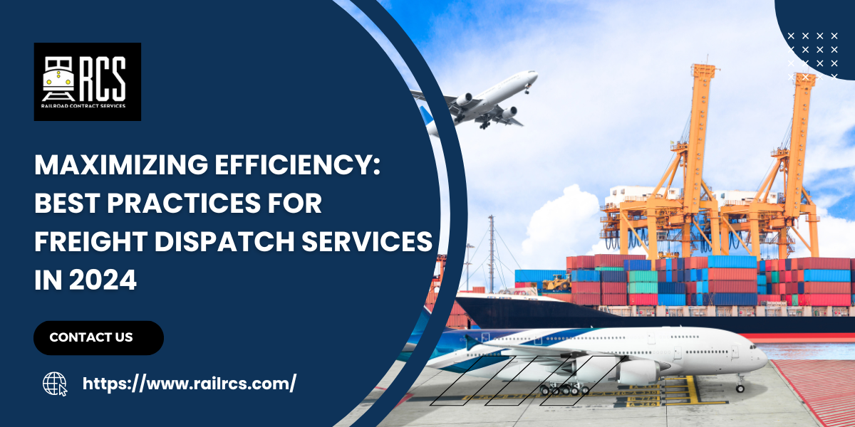 Maximizing Efficiency: Best Practices for Freight Dispatch Services in 2024