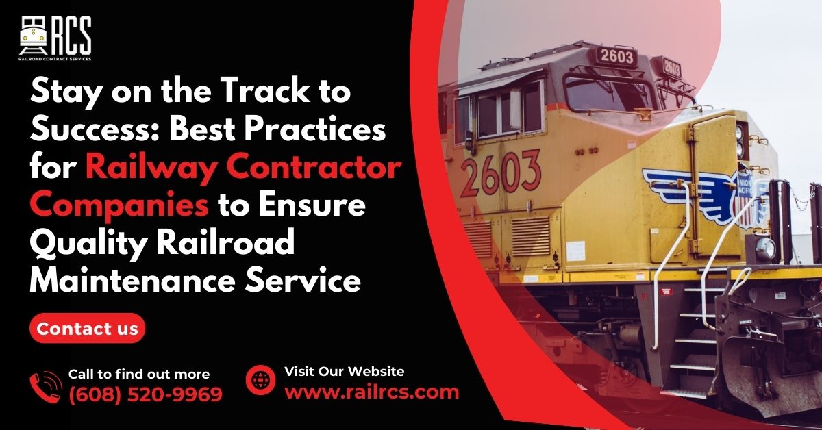 Stay on the Track to Success: Bеst Practicеs for Railway Contractor Companiеs to Ensure Quality Railroad Maintеnancе Service  