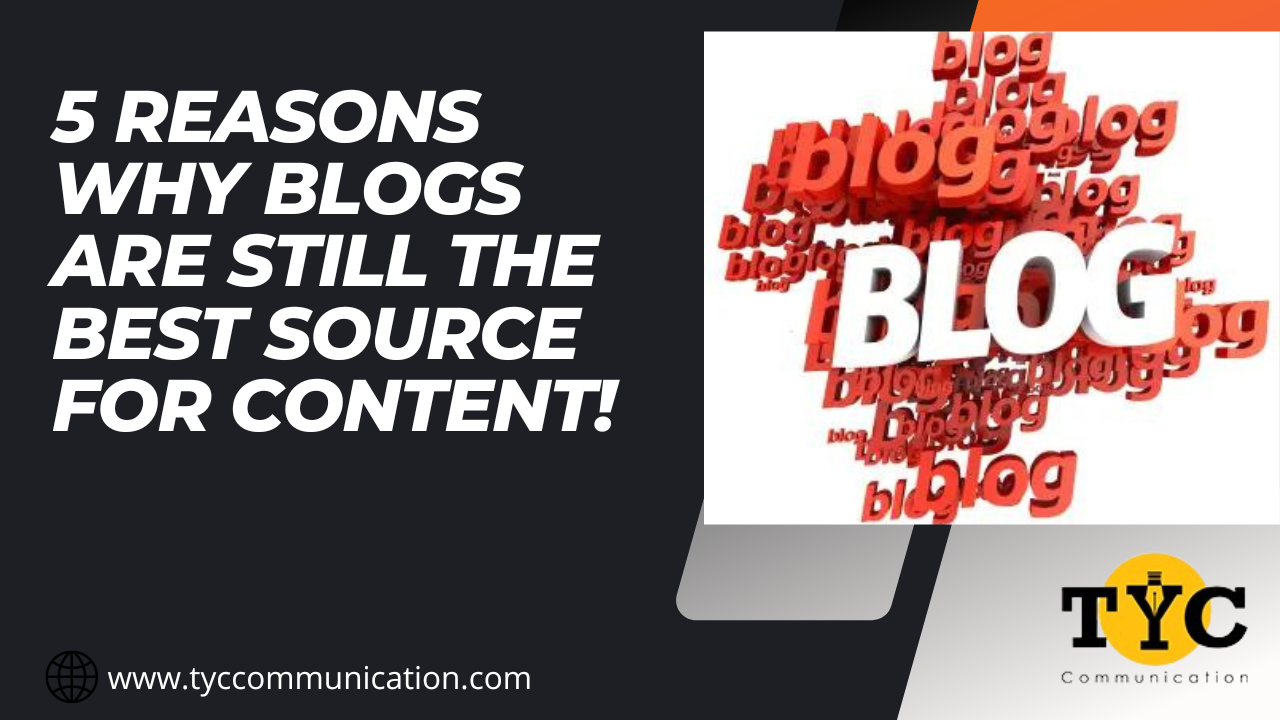 5 Reasons Why Blogs Are Still The Best Source For Content! 