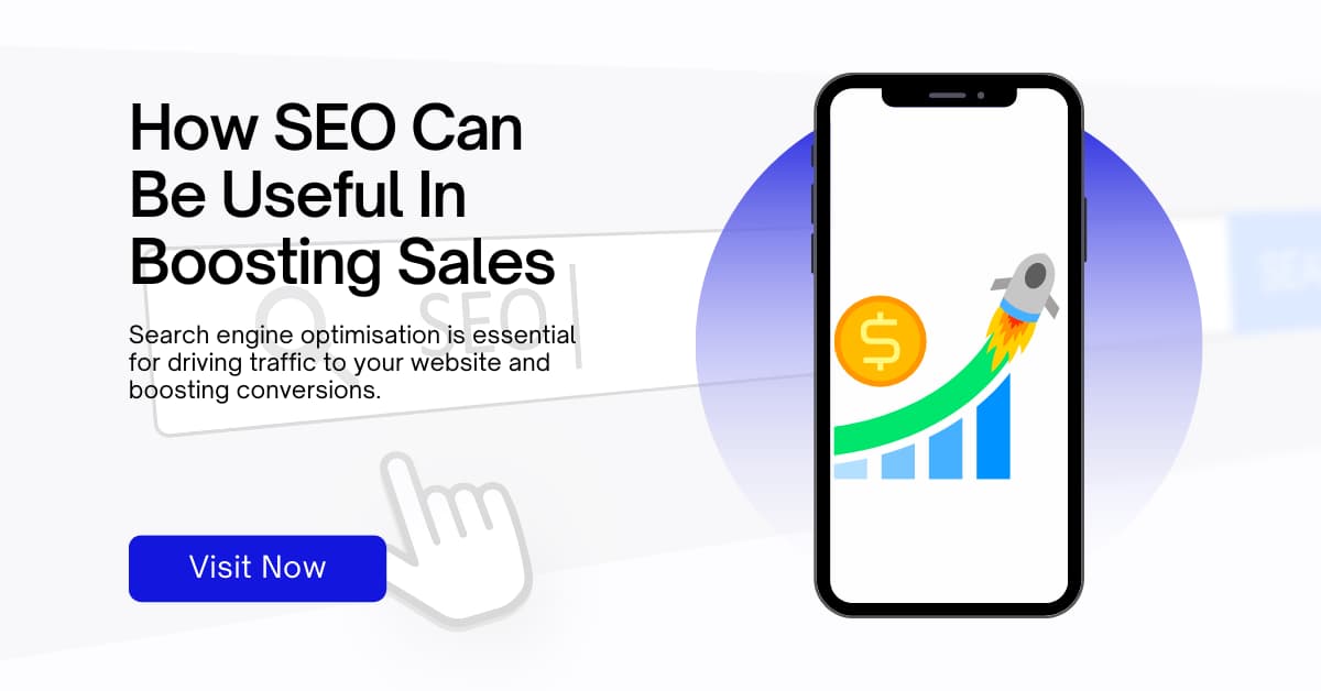 How SEO Can Be Useful In Boosting Sales!