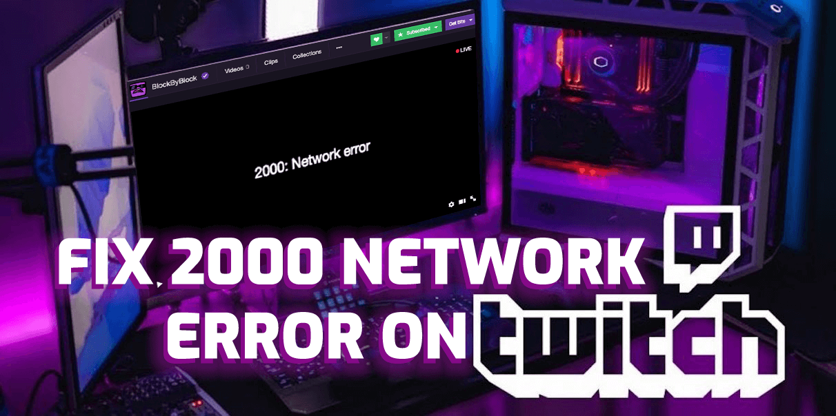Fix Twitch 2000 Network Error on Windows