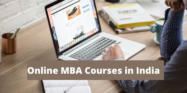 Online MBA Courses in India - Best 5 Online MBA Degree or Programs