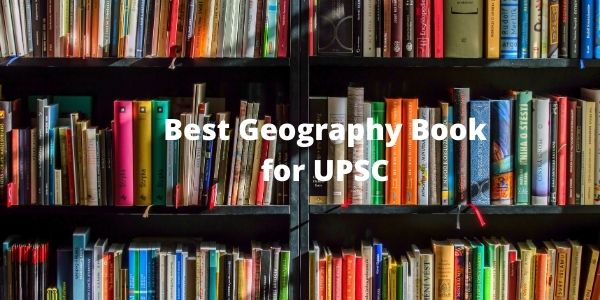 Best Geography Book for UPSC Optional IAS Exam - Complete List
