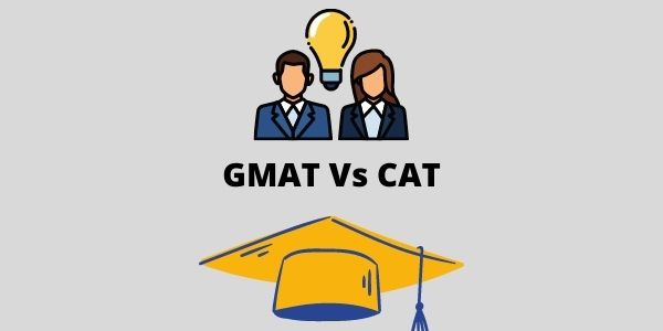 GMAT Vs CAT - Key Difference Between CAT and GMAT | Complete Guide