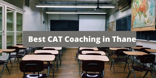 Best CAT Coaching in Thane - Top 5 CAT Classes or Centres