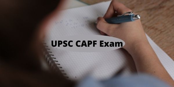 UPSC CAPF Exam 2021 | Exam Date, Notification & Full Form