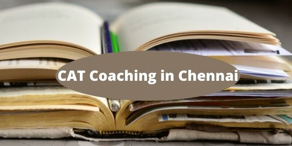 CAT Coaching in Chennai - List of Best 5 CAT Coaching Centres