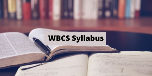 WBCS Syllabus PDF 2021 - WBPSC Exam Pattern | Pre & Mains