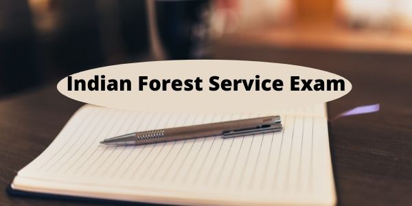 Indian Forest Service Exam (IFS) 2021 - Syllabus & Salary
