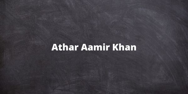 Athar Aamir Khan - IAS Officer | Age, Marksheet & Instagram