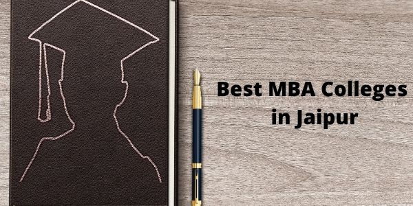 Best MBA Colleges in Jaipur - List of Top 5 PGDM Institutes