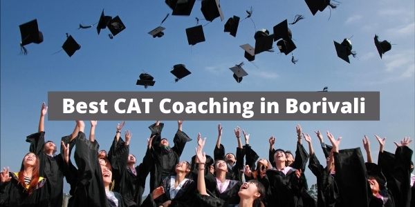Best CAT Coaching in Borivali - Top 5 CAT Classes or Centres