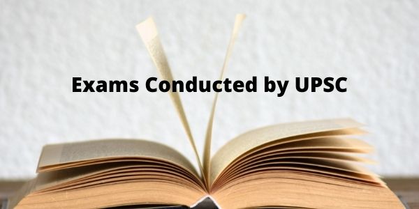 Exams Conducted by UPSC - List of Exams Under UPSC