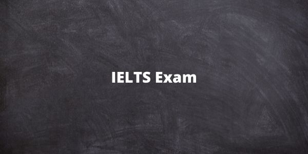 IELTS Exam 2021 - Exam Dates, Results, Exam Fee & Full Form
