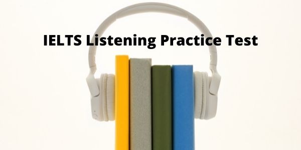 IELTS Listening Practice Test 2021 | Sample Questions for Practice