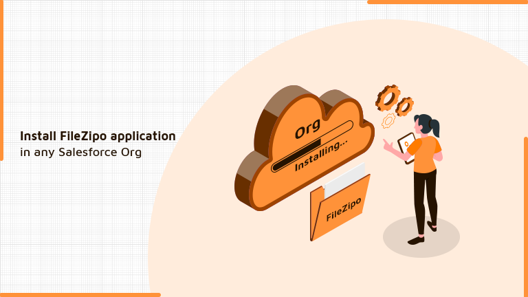 Installation Process – How To Install FileZipo Application In Any Salesforce Org?