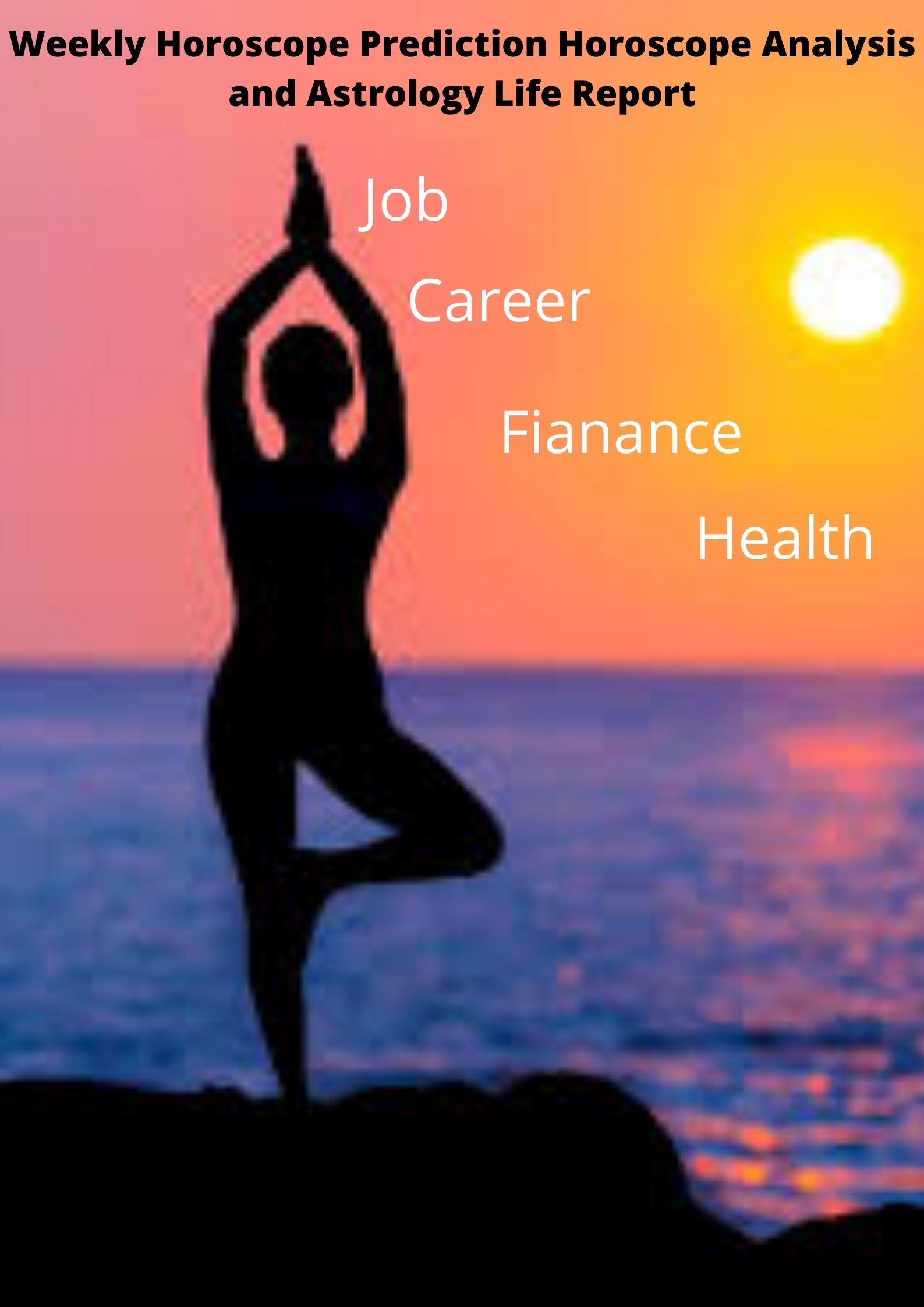 Get your Weekly Horoscope Prediction: Horoscope Analysis and Astrology Life Report.