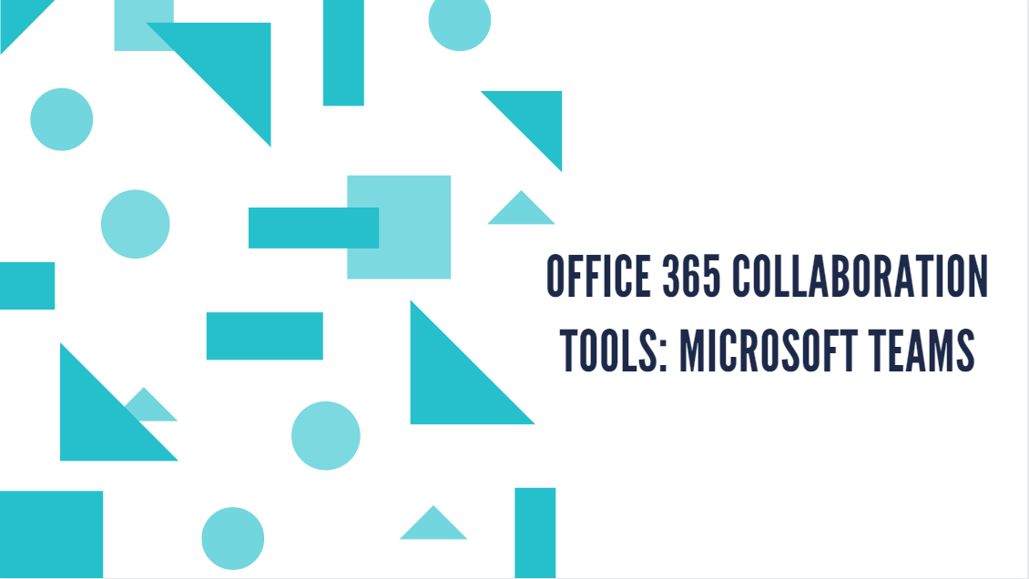 Office 365 collaboration tools: Microsoft Teams