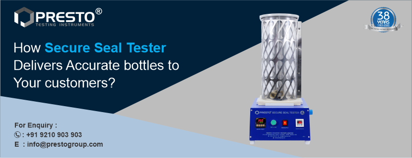 How Secure Seal Tester Delivers Accurate Bottles to Your Client?