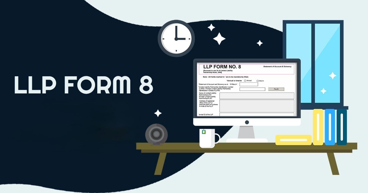 LLP Form 8 Filing Procedure in India: A Step-by-Step Guide