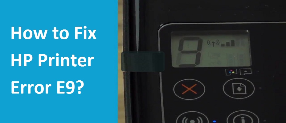 How to Fix HP Printer Error E9