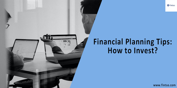 Financial Planning Tips: How to Invest?