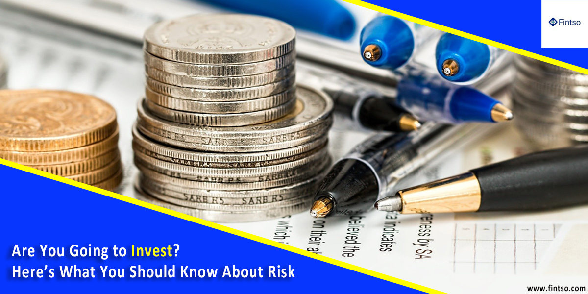 Are You Going to Invest? Here’s What You Should Know About Risk