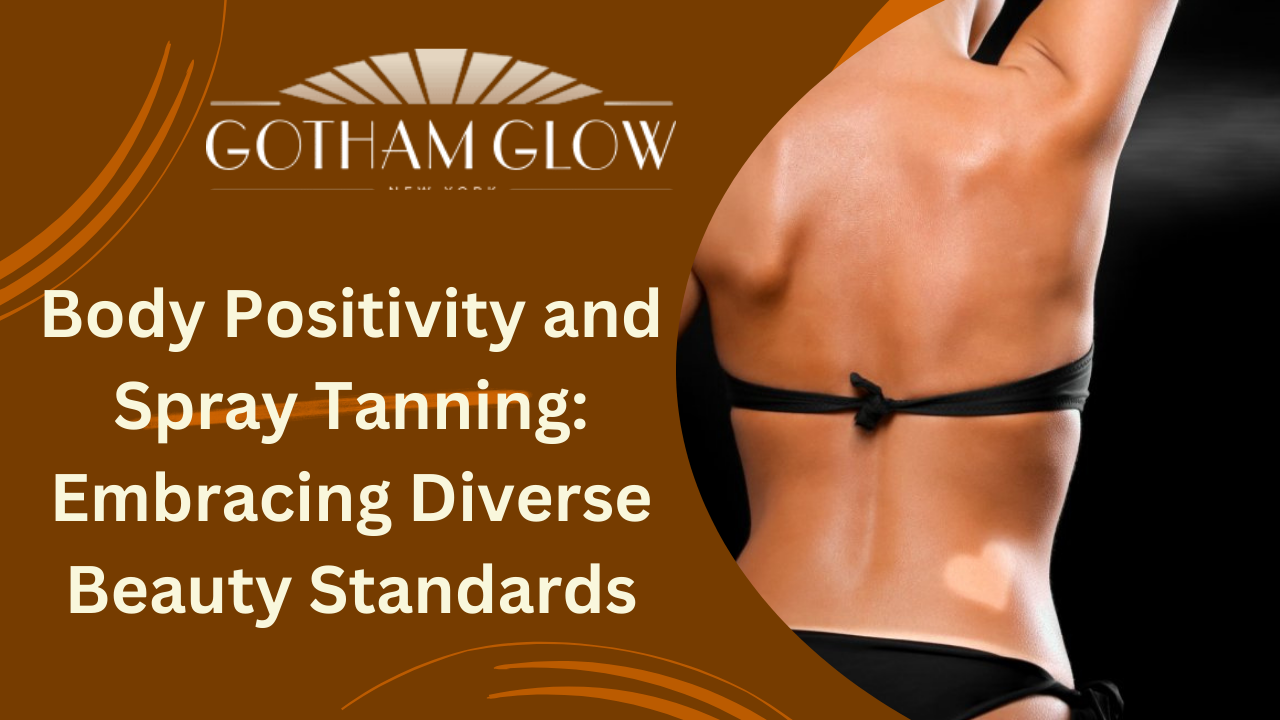 Body Positivity and Spray Tanning: Embracing Diverse Beauty Standards